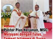 Pastor Pius Heljanan, MSC: Melayani dengan Tulus, Tempat Istimewa di Surga